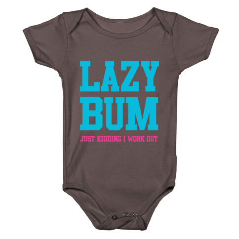 Lazy Bum (jk) Baby One-Piece