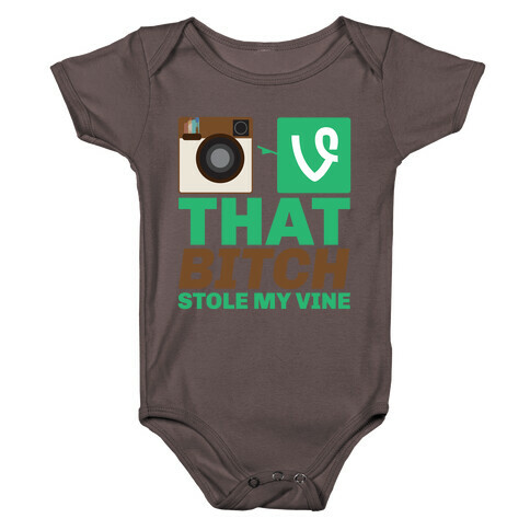 That Bitch Stole My Vine Baby One-Piece