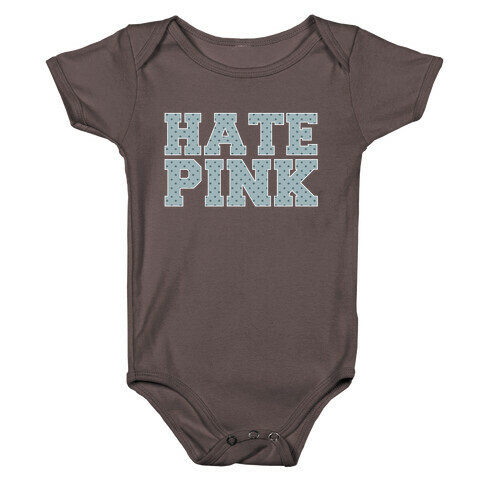 Hate Pink Baby One-Piece
