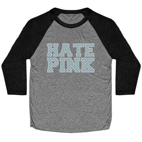 Hate Pink Baseball Tee