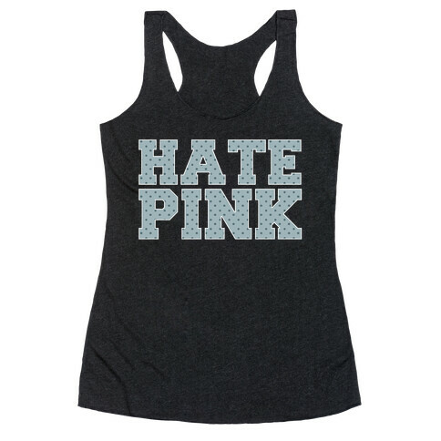 Hate Pink Racerback Tank Top