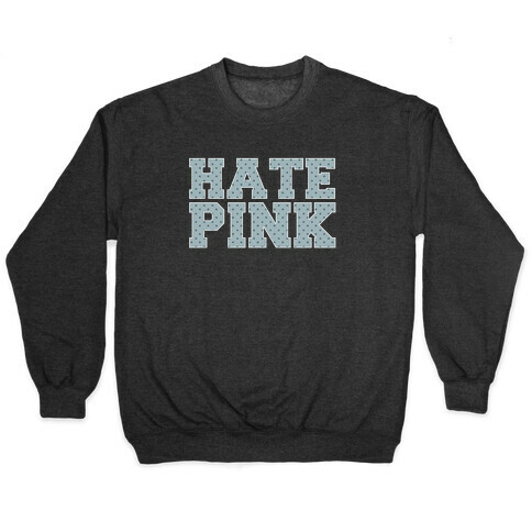 Hate Pink Pullover