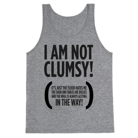 I Am Not Clumsy! Tank Top