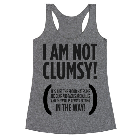 I Am Not Clumsy! Racerback Tank Top