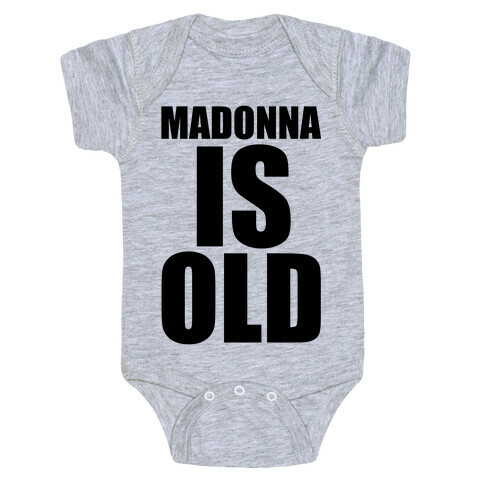Madonna is Old Baby One-Piece