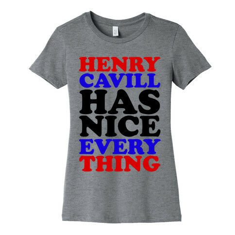 Henry Cavill Has Nice Everything Womens T-Shirt