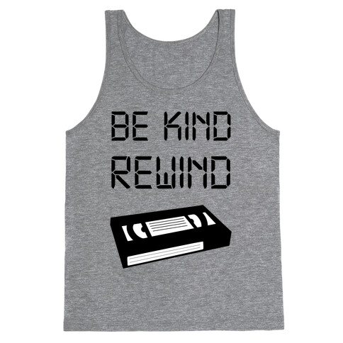Be Kind Rewind Tank Top