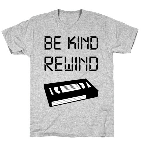 Be Kind Rewind T-Shirt