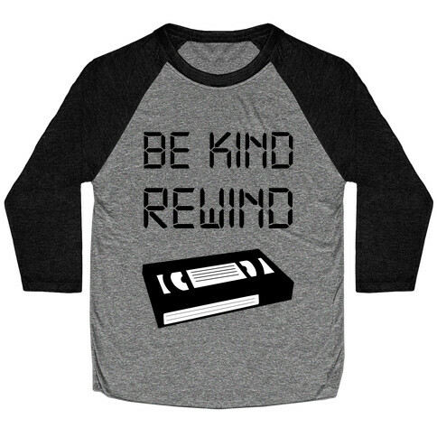 Be Kind Rewind Baseball Tee