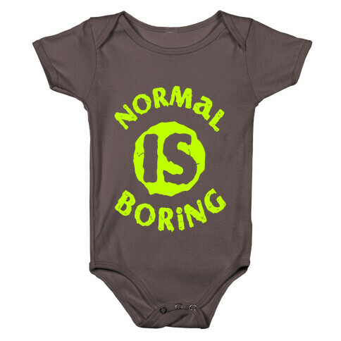 Normal Is Boring Baby One-Piece