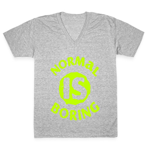 Normal Is Boring V-Neck Tee Shirt