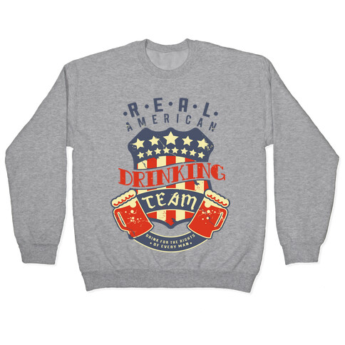 Real American Drinking Team Pullover