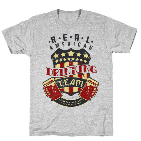 Real American Drinking Team T-Shirt