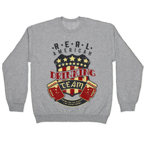 Real American Drinking Team Pullover