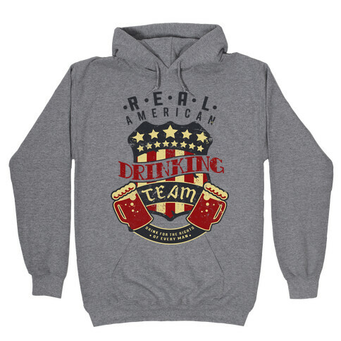 Real American Drinking Team Hooded Sweatshirt