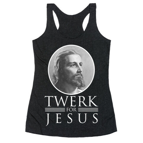 Twerk for Jesus Racerback Tank Top