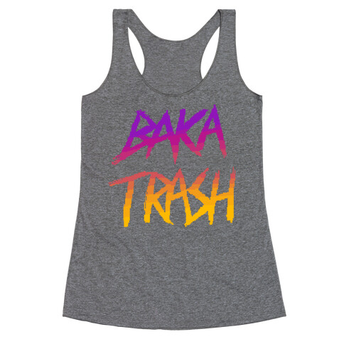 Baka Trash Racerback Tank Top