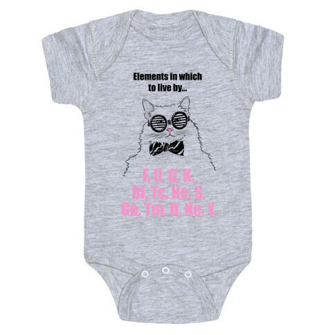 Elements In Which To Live By... (Chemistry Cat) Baby One-Piece