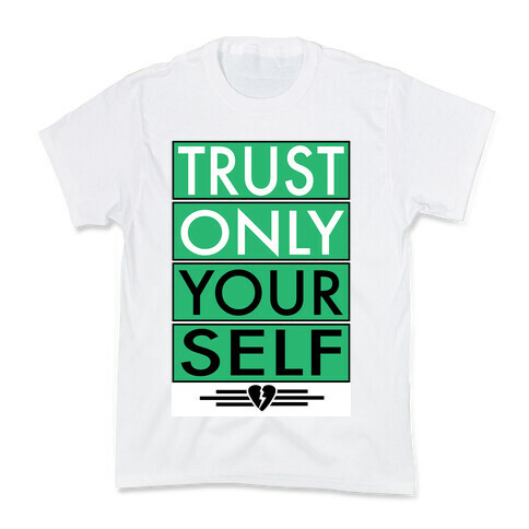 Tust Only Yourself Kids T-Shirt