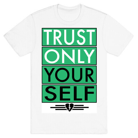 Tust Only Yourself T-Shirt
