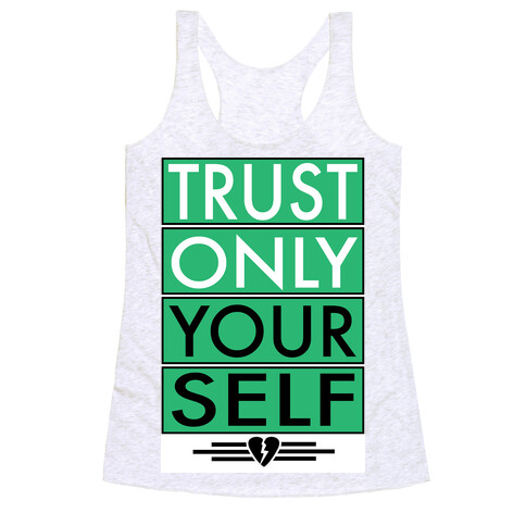 Tust Only Yourself Racerback Tank Top