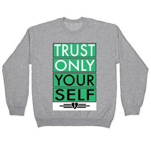 Tust Only Yourself Pullover