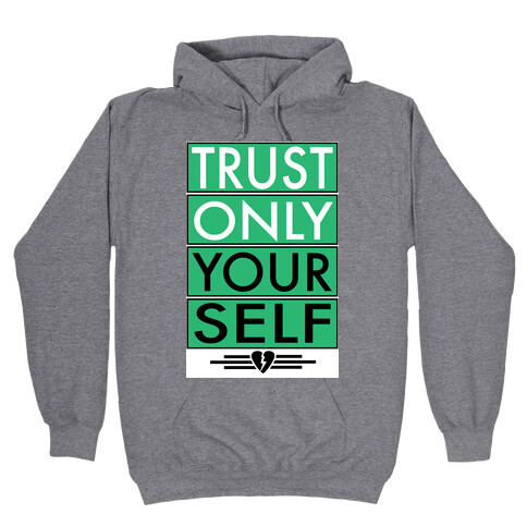 Tust Only Yourself Hooded Sweatshirt