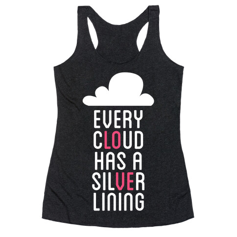 Every Cloud Has A Silver Lining Racerback Tank Top