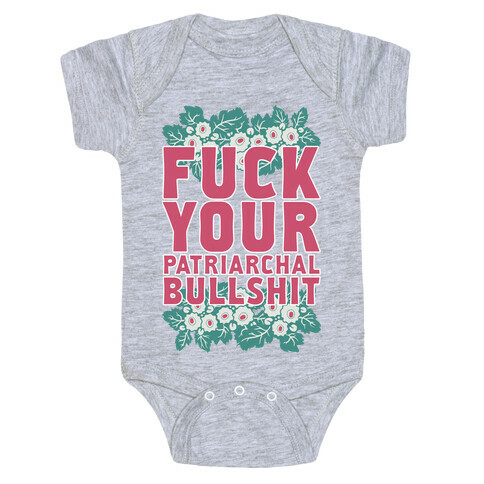 F*** Your Patriarchal Bullshit Baby One-Piece