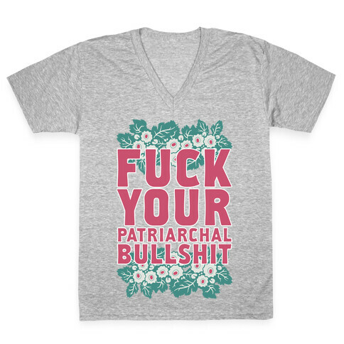 F*** Your Patriarchal Bullshit V-Neck Tee Shirt
