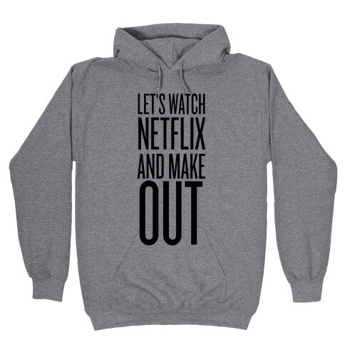 Let's Watch Netflix Hooded Sweatshirt