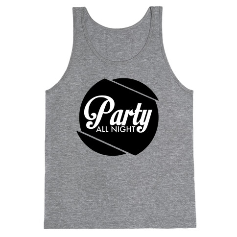 Party All Night pt 1 Tank Top