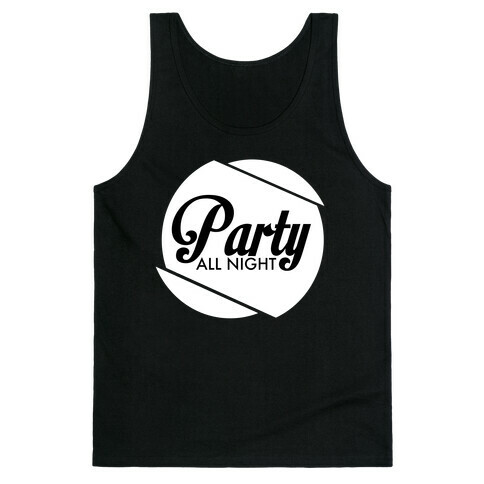 Party All Night pt 2 Tank Top
