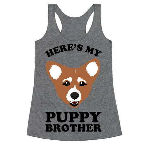 Here's My Puppy Brother Racerback Tank Top