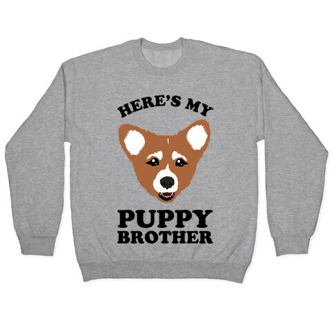 Here's My Puppy Brother Pullover