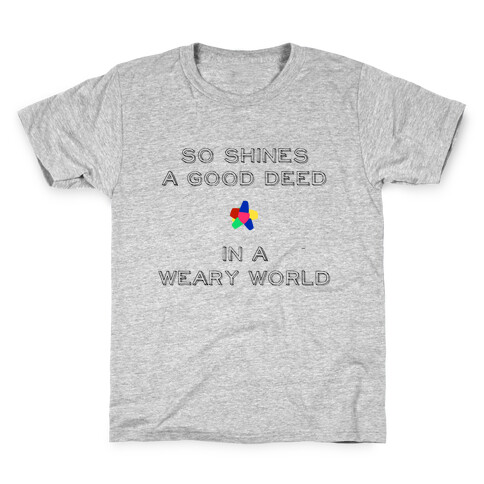 So Shines a Good Deed Kids T-Shirt