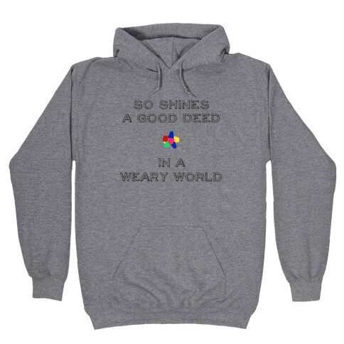 So Shines a Good Deed Hooded Sweatshirt