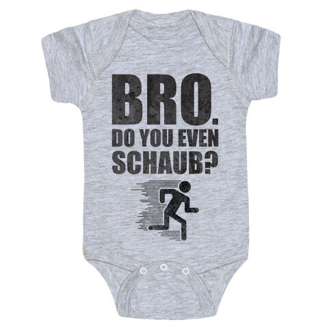 Bro. Do You Even Schaub? Baby One-Piece