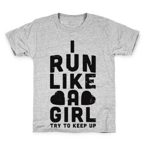 I Run Like a Girl Kids T-Shirt