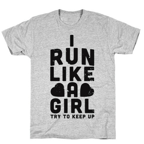 I Run Like a Girl T-Shirt