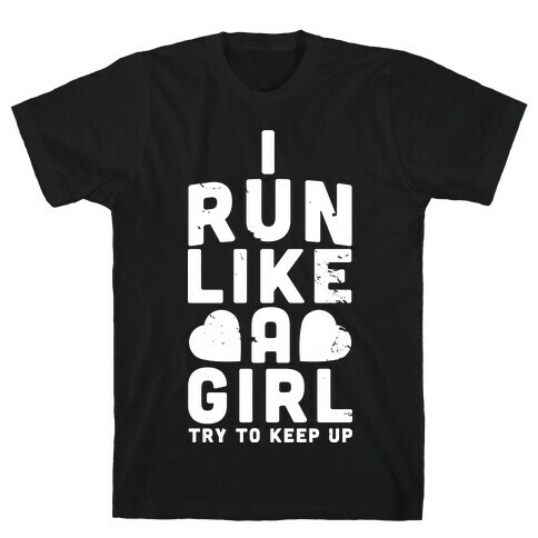 I Run Like a Girl T-Shirt