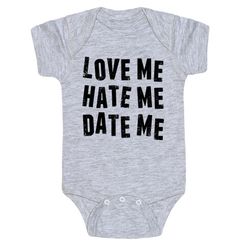 Love Me Hate Me Date Me Baby One-Piece