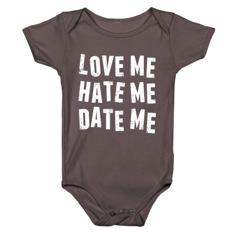 Love Me Hate Me Date Me Baby One-Piece