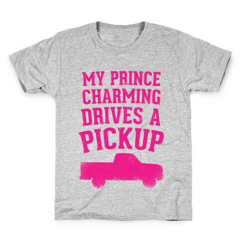 My Prince Charming Drives A Pickup (Pink) Kids T-Shirt