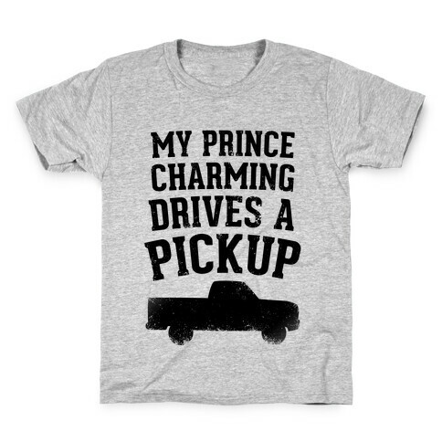 My Prince Charming Drives A Pickup  Kids T-Shirt