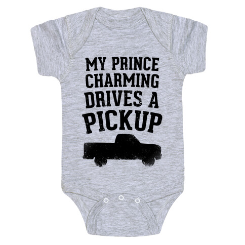 My Prince Charming Drives A Pickup  Baby One-Piece