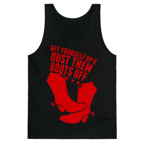 Get Yourself Up and Dust Them Boots Off (Red) Tank Top