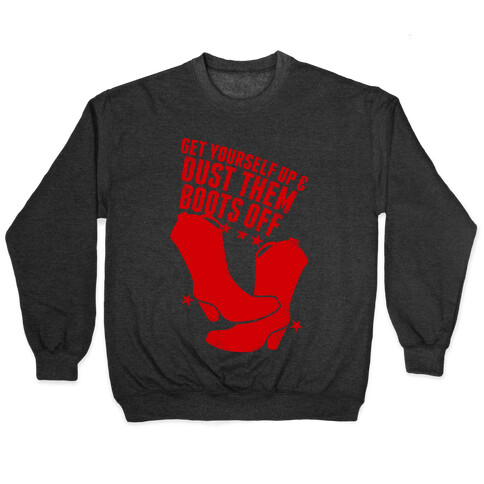 Get Yourself Up and Dust Them Boots Off (Red) Pullover