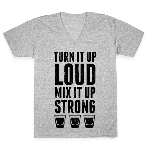 Turn It Up Loud, Mix It Up Strong V-Neck Tee Shirt