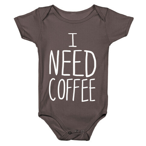 I Need Coffee Baby One-Piece